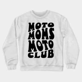 Moto Moms Moto Club Crewneck Sweatshirt